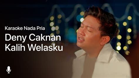 lirik kekarepanku yen pancen dadi siji  Berikut terjemahan lirik lagu Kalih Welasku milik Denny Caknan